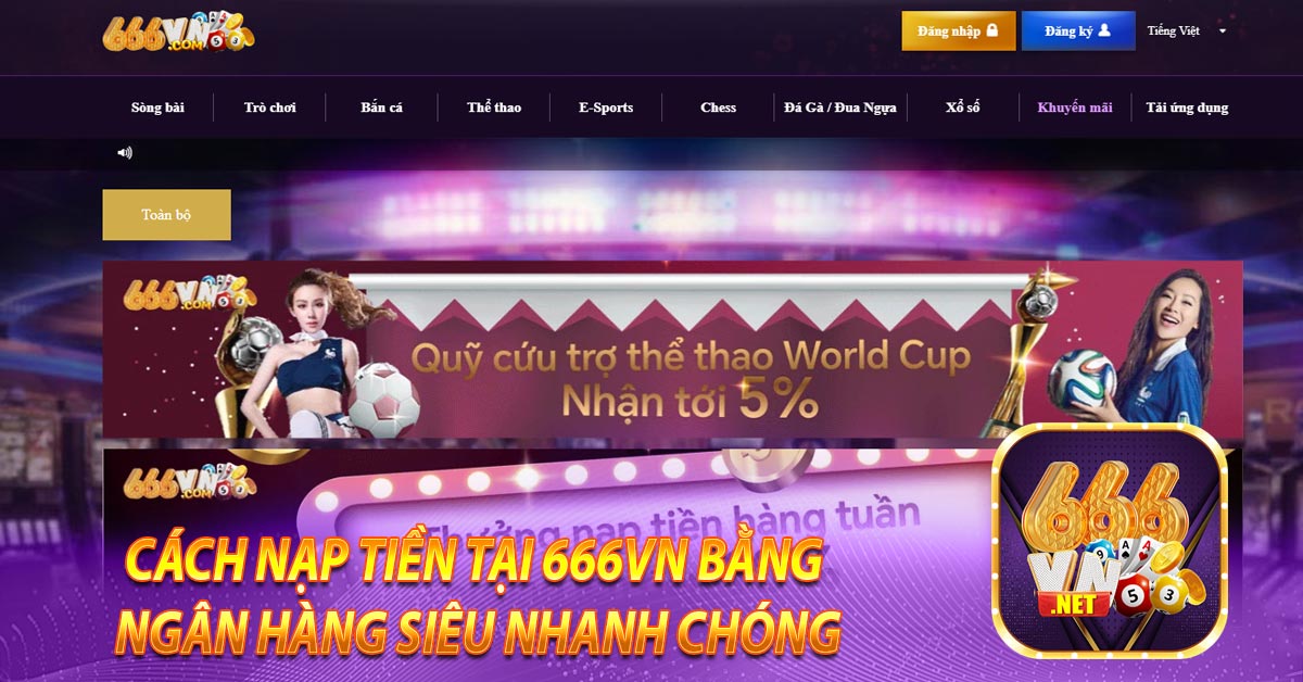 Cách nạp tiền tại 666vn bằng ngân hàng siêu nhanh chóng