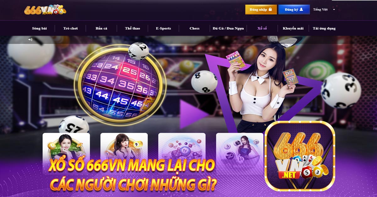 Xổ Số 666vn Mang Lại Cho Các Người Chơi Những Gì?