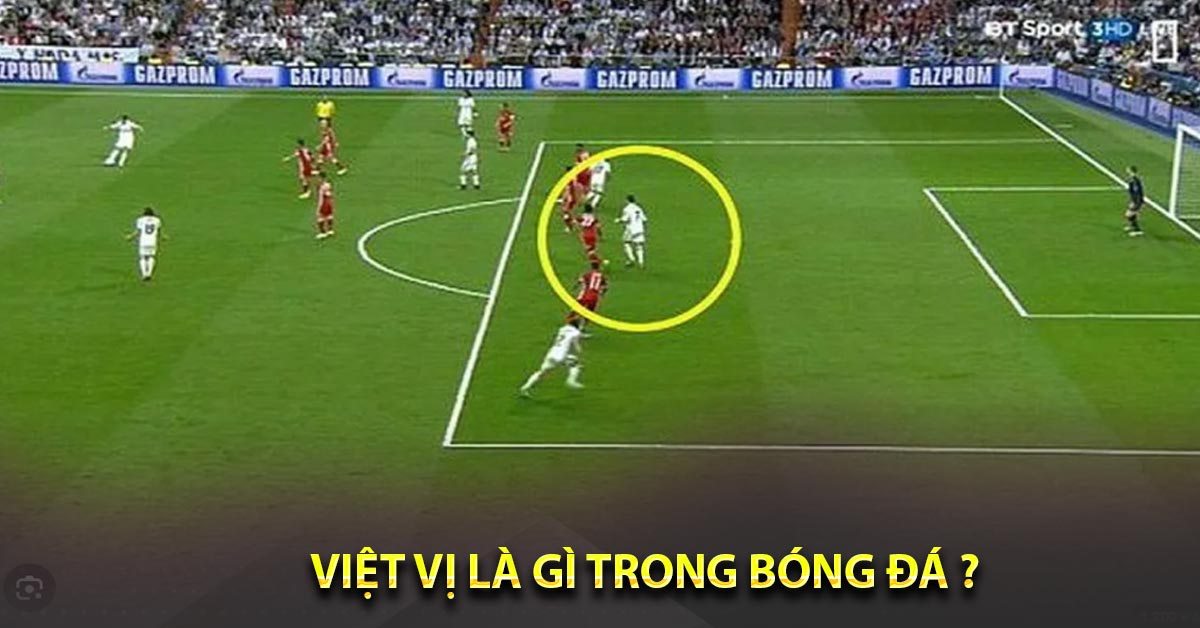 Việt vị là gì trong bóng đá ?