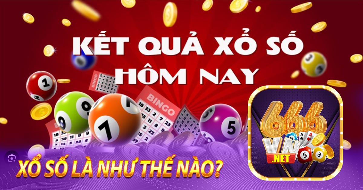 Xổ số là như thế nào?