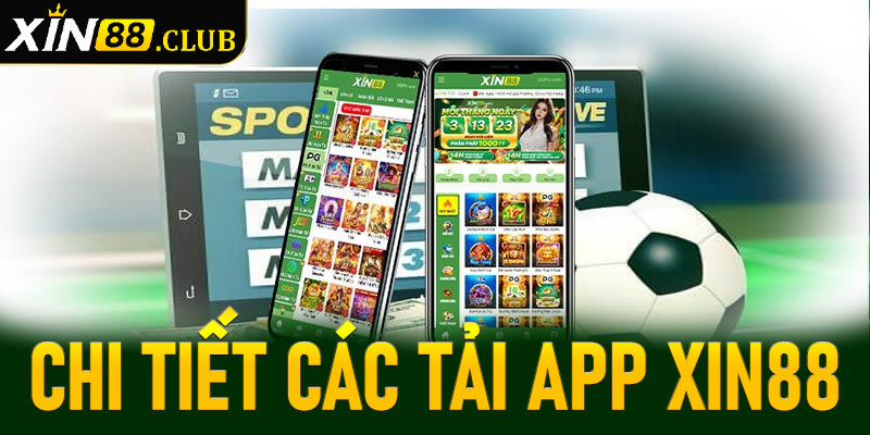 Tải App Xin88: Download Ứng Dụng Trải Nghiệm Mượt Mà
