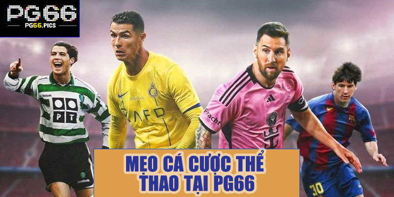 Mẹo cá cược thể thao tại PG66