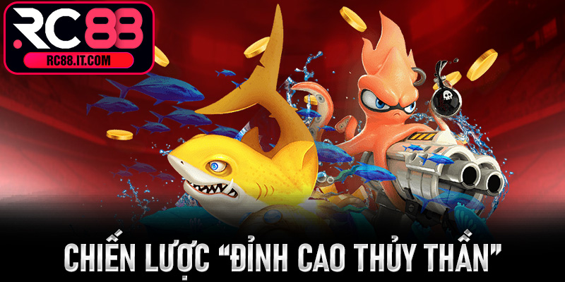 Chiến Lược “Đỉnh Cao Thủy Thần” Tại Bắn Cá Online Rc88