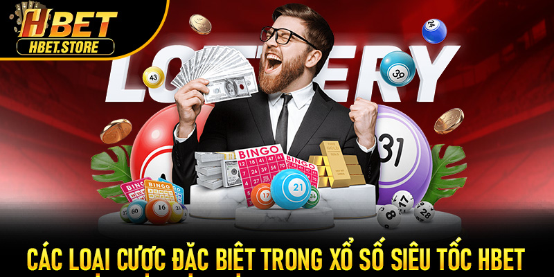Các loại cược đặc biệt trong Xổ Số Siêu Tốc Hbet