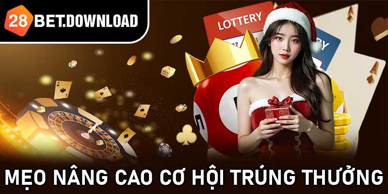 Mẹo nâng cao cơ hội trúng thưởng